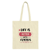 Life Is Better With Friends Tote Bag, Friendship Gift, Best Friend Gift, Motivational Tote, Gift For Her, Everyday Tote, Trendy Tote - Tawshia